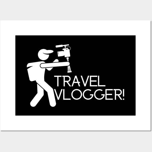 Travel Vlogger - Vlog Lover Wall Art by traveladventureapparel@gmail.com